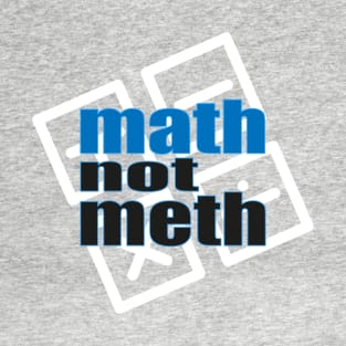 math not meth T-Shirt